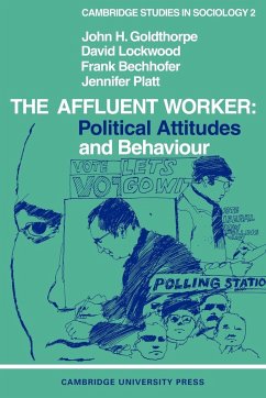 The Affluent Worker - Goldthorpe, John H.; Lockwood, David; Bechhofer, Frank