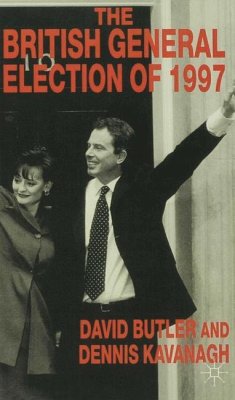 The British General Election of 1997 - Butler, David;Kavanagh, Dennis