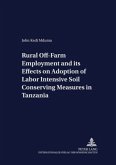 Rural Off-Farm Employment and its Effects on Adoption of Labor Intensive Soil Conserving Measures in Tanzania Rural Off-Farm Employment and its Effects on Adoption of Labor Intensive Soil Conserving Measures in Tanzania