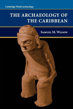 Archaeology of the Caribbean - Wilson, Samuel M.