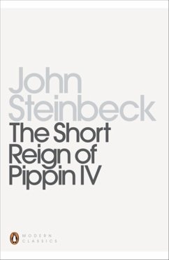 The Short Reign of Pippin IV - Steinbeck, Mr John