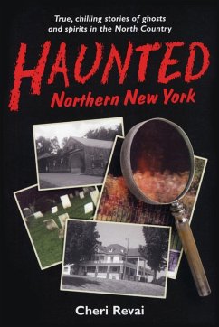 Haunted Northern New York - Revai, Cheri