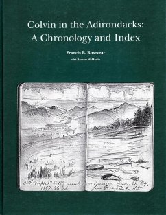 Colvin in the Adirondacks: A Chronology and Index - Rosevear, Francis B.