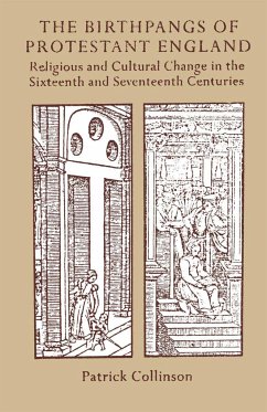 The Birthpangs of Protestant England - Collinson, Patrick