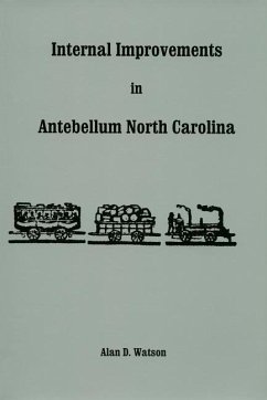 Internal Improvements in Antebellum North Carolina - Watson, Alan D