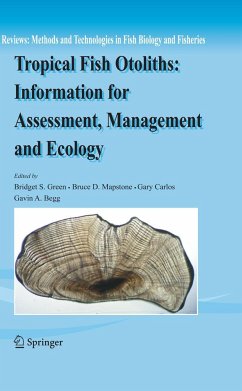 Tropical Fish Otoliths: Information for Assessment, Management and Ecology - Green, Bridget (Volume ed.) / Begg, Gavin / Carlos, Gary / Mapstone, Bruce