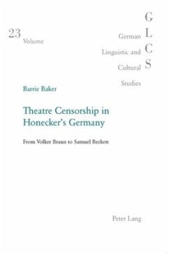 Theatre Censorship in Honecker's Germany - Baker, Barrie