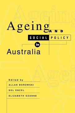 Ageing and Social Policy in Australia - Borowski, Allan / Encel, Sol / Ozanne, Elizabeth (eds.)