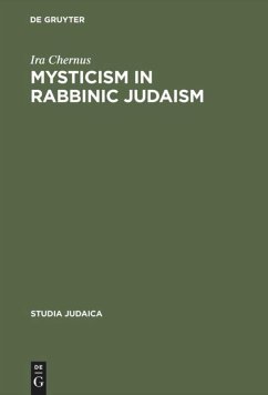 Mysticism in Rabbinic Judaism - Chernus, Ira