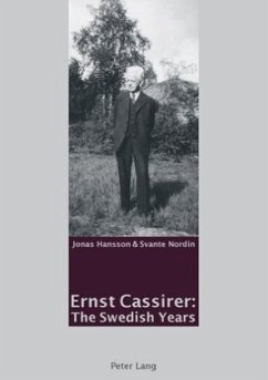 Ernst Cassirer: The Swedish Years - Hansson, Jonas;Nordin, Svante