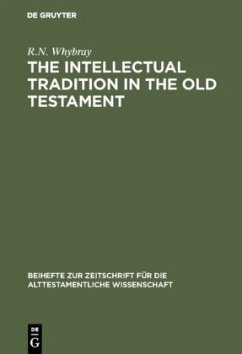 The Intellectual Tradition in the Old Testament - Whybray, R. N.