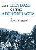 Heydays of the Adirondacks Heydays of the Adirondacks