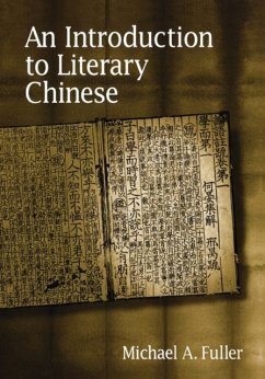 An Introduction to Literary Chinese - Fuller, Michael A.