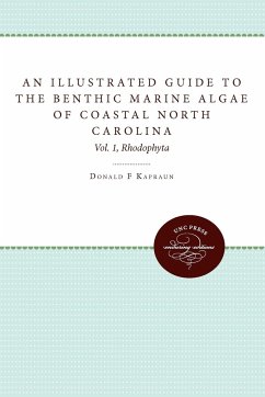 An Illustrated Guide to Benthic Marine Algae of Coastal North Carolina - Kapraun, Donald F.