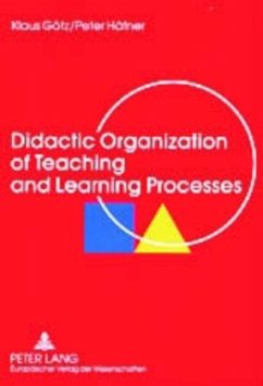 Didactic Organization of Teaching and Learning Processes - Götz, Klaus;Häfner, Peter