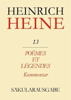 Poëmes et Légendes. Kommentar / Heinrich Heine Säkularausgabe BAND 13 K - Heine, Heinrich