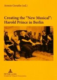 Creating the "New Musical": Harold Prince in Berlin