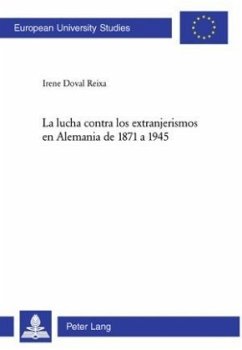 La lucha contra los extranjerismos en Alemania de 1871 a 1945 - Doval, Irene