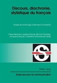 Discours, diachronie, stylistique du français