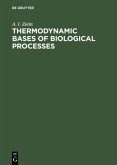 Thermodynamic Bases of Biological Processes