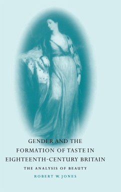 Gender and the Formation of Taste in Eighteenth-Century Britain - Jones, Robert W.