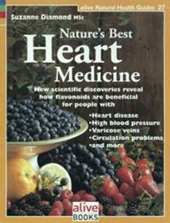 Nature's Best Heart Medicine: New Scientific Discoveries Reveal How Flavonoids Are Beneficial for People with Heart Disease, High Blood Pressure, Va - Diamond, Suzanne