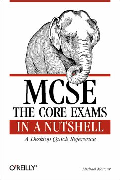 MCSE, the core exams in a nutshell : a desktop quick reference. A nutshell handbook