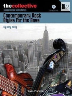 Contemporary Rock Styles for the Bass: The Collective: Contemporary Styles Series - Kelly, Gary