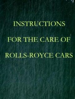 Instructions for the care of Rolls-Royce Cars - Royce, Rolls