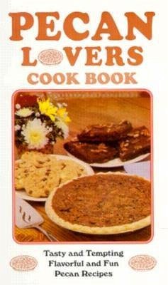 Pecan Lovers Cookbook - Blazek, Mark