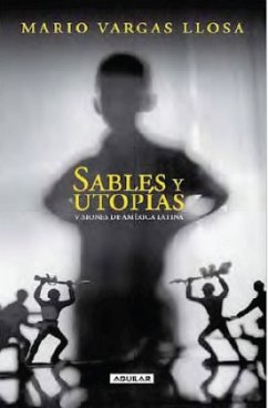 Sables y utopias - Vargas Llosa, Mario