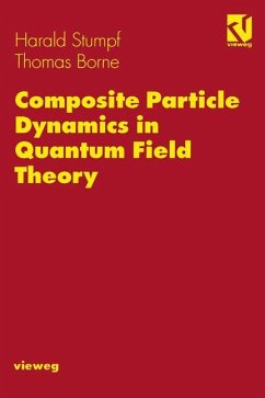 Composite Particle Dynamics in Quantum Field Theory - Stumpf, Harald; Borne, Thomas