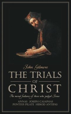 Trials of Christ - Gilmore, John