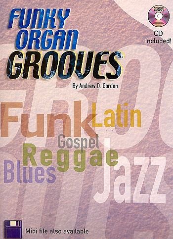 Funky Organ Grooves (+CD) Funk, Latin, Gospel, Reggae Blues and Jazz