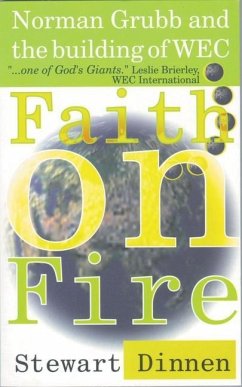 Faith on Fire: Norman Grubb and the Building of Wec - Dinnen, Stewart
