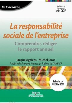 La responsabilité sociale de l'entreprise: Comprendre, rédiger le rapport annuel - Igalens, Jacques; Joras, Michel