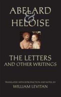 Abelard and Heloise: The Letters and Other Writings - Abelard; Heloise; Lombardo, Stanley