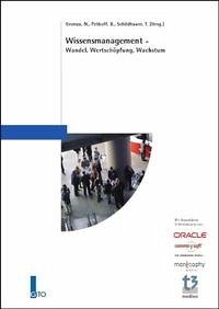 Wissensmanagement - Wandel, Wertschöpfung, Wachstum - Norbert Gronau/ Boris Petkoff/ Thomas Schildhauer