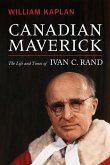 Canadian Maverick: The Life and Times of Ivan C. Rand