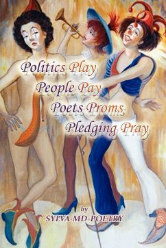 Politics Play People Pay Poets Proms Pledging Pray - Sylva-Md-Poetry