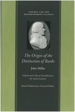 The Origin of the Distinction of Ranks: Or, an Inquiry Into the Circumstances Which Give Rise to Influence and Authority, in the Different Members of - Millar, John