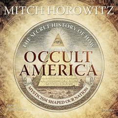 Occult America: The Secret History of How Mysticism Shaped Our Nation