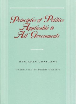 Principles of Politics Applicable to All Governments - Constant, Benjamin