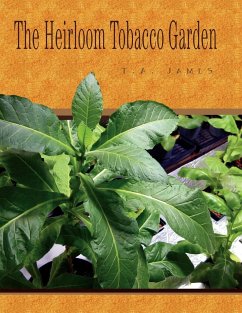 The Heirloom Tobacco Garden - James, Timothy A.