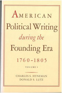 American Political Writing During the Founding Era: 1760-1805