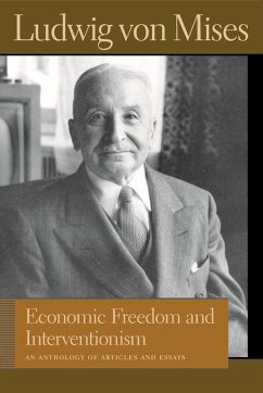 Economic Freedom and Interventionism: An Anthology of Articles and Essays - Mises, Ludwig Von