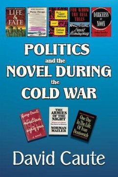 Politics and the Novel During the Cold War - Caute, David