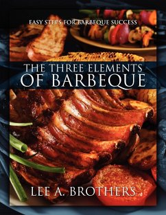 The Three Elements of Barbeque - Brothers, Lee A.