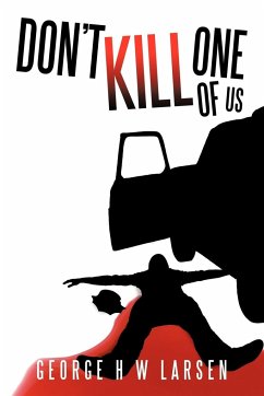 Don't Kill One of Us - Larsen, George H. W.