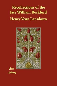 Recollections of the late William Beckford - Lansdown, Henry Venn